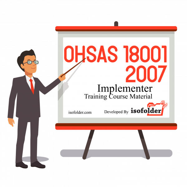 OHSAS-18001-IMPLEMENTER-TRAINING-MATERIAL-BY-ISOFOLDER