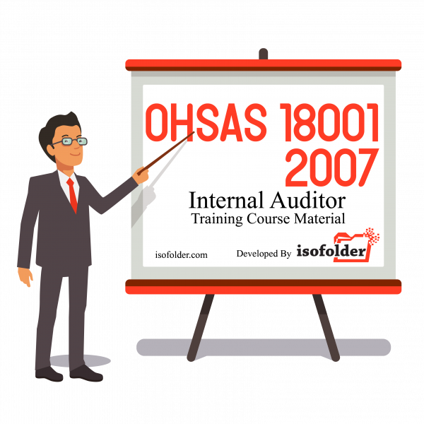 OHSAS-18001-INTERNAL-AUDITOR-TRAINING-MATERIAL-BY-ISOFOLDER